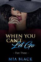 When You Can't Let Go 3 1073526887 Book Cover