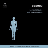 Cyborg: The Mit Press Essential Knowledge Series) B0CW773595 Book Cover