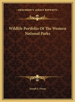 Wildlife portfolio of the western national parks 0548448698 Book Cover