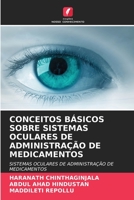 CONCEITOS BÁSICOS SOBRE SISTEMAS OCULARES DE ADMINISTRAÇÃO DE MEDICAMENTOS: SISTEMAS OCULARES DE ADMINISTRAÇÃO DE MEDICAMENTOS 6206259463 Book Cover