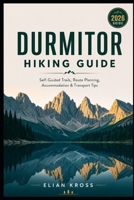 Durmitor Hiking Guide: Self-Guided Trails, Route Planning, Accommodation & Transport Tips B0H4XDLHDX Book Cover