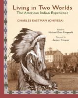 Living in Two Worlds: The American Indian Experience 1933316764 Book Cover