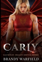 Carley: Illuminati Dragon Shifter Brides B0DS92Y92W Book Cover