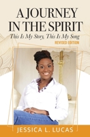 A Journey in the Spirit: This is My Story, This is My Song (Revised Edition) 0578747677 Book Cover