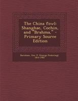 The China Fowl: Shanghae, Cochin, and Brahma, 1021518794 Book Cover