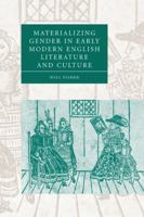 Materializing Gender in Early Modern English Literature and Culture (Cambridge Studies in Renaissance Literature and Culture) 0521144728 Book Cover