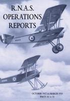 R.N.A.S. OPERATIONS REPORTS: Volume 3: October 1917 to March 1918 Parts 44 to 53 1783314869 Book Cover
