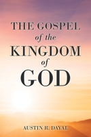 The Gospel of the Kingdom of God 1664249745 Book Cover