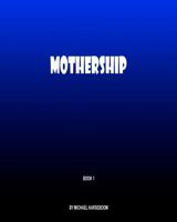 Mothership: Book 1 B0DXLHGM8V Book Cover