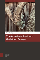 The American Southern Gothic on Screen 9463729445 Book Cover