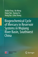 Biogeochemical Cycle of Mercury in Reservoir Systems in Wujiang River Basin, Southwest China 981134938X Book Cover