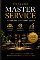 MASTER SERVICE The Global Standard for Modern Restaurant Operations B0GG64F7Y1 Book Cover