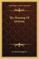 The Meaning Of Alchemy 1417991062 Book Cover