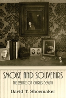 Smoke and Souvenirs: The Essence of Charles Demuth 0998497541 Book Cover