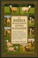 LA BIBBIA DELL'ALLEVAMENTO OVINO KATAHDIN: Manuale completo per principianti sull'allestimento del pascolo, la cura della salute della mandria, il ... la gestione redditizia delle pecore Katahdin B0G39PNNQ2 Book Cover