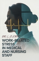 Work-Related Stress in Medical Staff and Nurses (Self-Help in the 21st Century) B0FK9FB9JH Book Cover