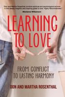 Learning to Love: From Conflict to Lasting Harmony 1402745273 Book Cover