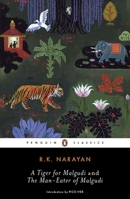 A Tiger for Malgudi and The Man-Eater of Malgudi 0143105809 Book Cover
