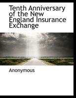 Tenth Anniversary of the New England Insurance Exchange 0469091592 Book Cover