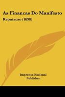 As Financas Do Manifesto: Reputacao (1898) 1160797048 Book Cover