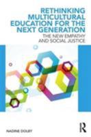 Rethinking Multicultural Education for the Next Generation: The New Empathy and Social Justice 041589607X Book Cover