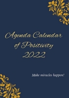 Daily Planner Agenda of Positivity 2022: Personal Growth & Daily Inspirations - 365 Days of Positivity & Encouragement 1794794832 Book Cover