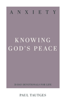Anxiety: Knowing God's Peace 1629956228 Book Cover