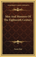 Men and Manners of the Eighteenth Century 1163103659 Book Cover