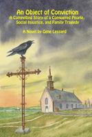 An Object of Conviction: A Compelling Story of a Conquered People, Social Injustice and Family Tragedy 1539345092 Book Cover