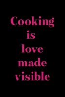Cooking Is Love Made Visible: All Purpose 6x9" Blank Lined Notebook Journal Way Better Than A Card Trendy Unique Gift Solid Black Cooking 1694699463 Book Cover