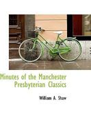 Minutes of the Manchester Presbyterian Classis 0469672676 Book Cover