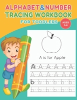 Alphabet and Number tracing workbook for toddlers for ages 3-6: letter and number tracing for kids ages 3-5 , letter and number tracing workbook, ... tracing workbook, letter tracing workbooks B096TN7JY8 Book Cover