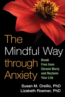 The Mindful Way Through Anxiety: Break Free from Chronic Worry and Reclaim Your Life 1606234641 Book Cover