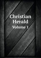 Christian Herald Volume 1 5518915721 Book Cover