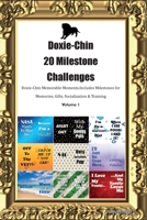 Doxie-Chin 20 Milestone Challenges Doxie-Chin Memorable Moments. Includes Milestones for Memories, Gifts, Socialization & Training Volume 1 139586473X Book Cover