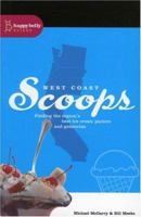 West Coast Scoops: Finding the Region's Best Ice Cream Parlors and Gelaterias 0974911836 Book Cover