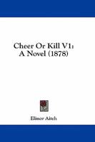 Cheer or Kill 1240885369 Book Cover