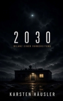 2030: Bilanz einer Vorbereitung (Investigative Zeitgeschichte) (German Edition) B0GZNTFW31 Book Cover