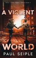 A Violent World 1082040274 Book Cover