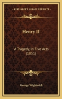 Henry the Second. a Tragedy 110405891X Book Cover