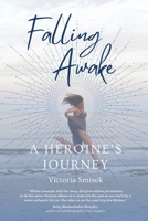 Falling Awake - A Heroine's Journey 1913590216 Book Cover