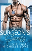 The Surgeon's Secrets: A Bad Boy Billionaire Romance 1648080588 Book Cover
