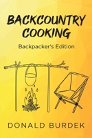 Backcountry Cooking: Backpacker's Edition B0CBQNGNCB Book Cover