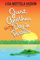 Just Another (Shitty) Day In Paradise 1105114813 Book Cover
