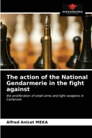 The action of the National Gendarmerie in the fight against 6203238627 Book Cover