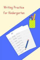 Writing Practice for Kindergarten: A Workbook for Developing Writing Skills 1725100789 Book Cover