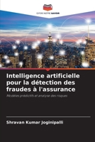 Intelligence artificielle pour la détection des fraudes à l'assurance: Modèles prédictifs et analyse des risques (French Edition) 6208785677 Book Cover