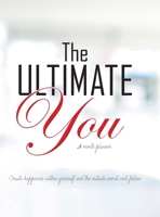 The Ultimate You 3 Month Planner: An Easy to Follow Planner Designed to Improve Your Life 0228800757 Book Cover
