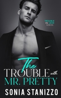 The Trouble with Mr. Pretty 0645090816 Book Cover