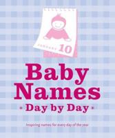Baby Names Day by Day: Inspiring Names for Every Day of the Year 060061249X Book Cover